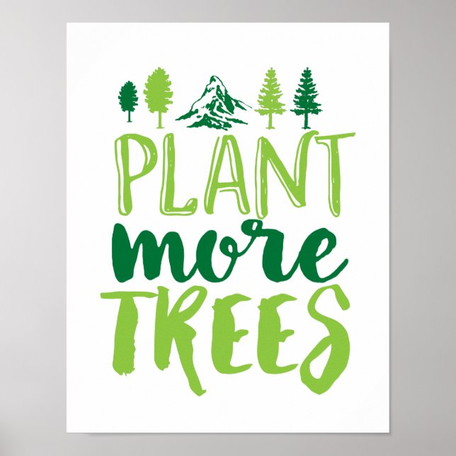 Plant More Trees Inspirational Earth Day Quote Poster (Front)