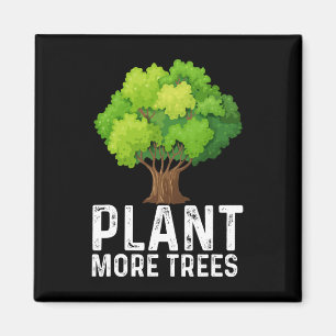 Plant More Trees Planting Trees Day Trees Lover Ea Magnet