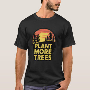 Plant More Trees Retro Nature Conservation T-Shirt