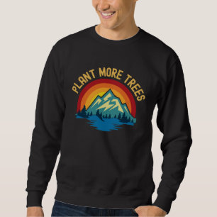 Plant More Trees Save Our Climate Change Global W Sweatshirt