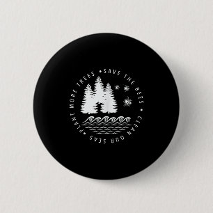 Plant more trees save the bees clean seas earth da 6 cm round badge