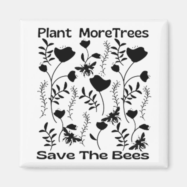 Plant More Trees Save The Bees Magnet (Front)