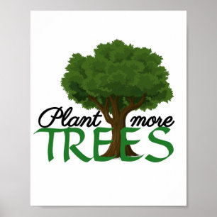 Plant more trees - tree design and quote  poster