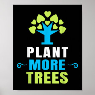 Plant More Trees Tree Hugger Earth Day Arbor Day Poster