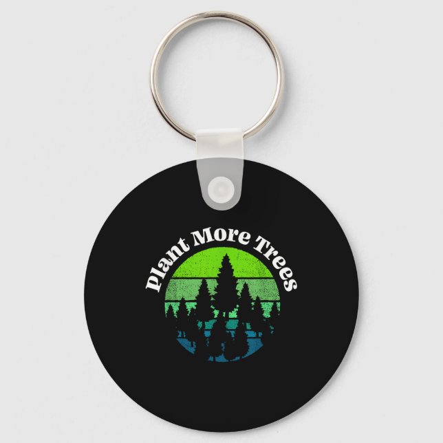 Plant More Trees Tree Hugger Earth Day Environment Key Ring (Front)