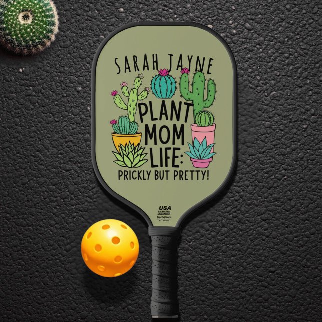 Plant Mum Life Prickly but Pretty Cactus Pickleball Paddle (Living that Plant Mom Life? Express your love of cacti on the court! Add your name!)