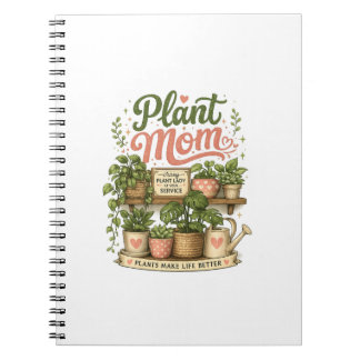 Plant Mum Plants Make Life Better Notebook Journal