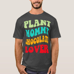 Plant Mummy Chocolate Lover III T-Shirt