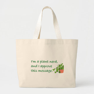 PLANT NERDS.... carry my stuff! Large Tote Bag