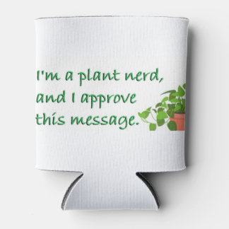 PLANT NERDS UNITE! CAN COOLER