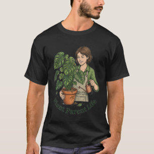 Plant Parent Life Funny Botanical Gardening Humour T-Shirt