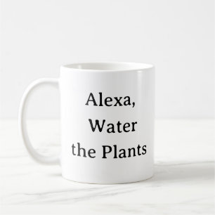 Plant Parent Mug – Alexa, Water the Plants