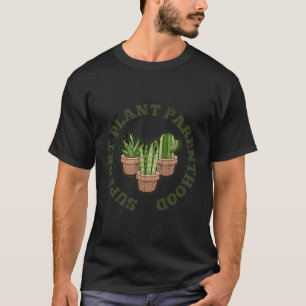 Plant Parenthood Plant T-Shirt