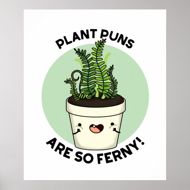 Plant Puns Are So Ferny Cute Fern Pun Poster (Front)