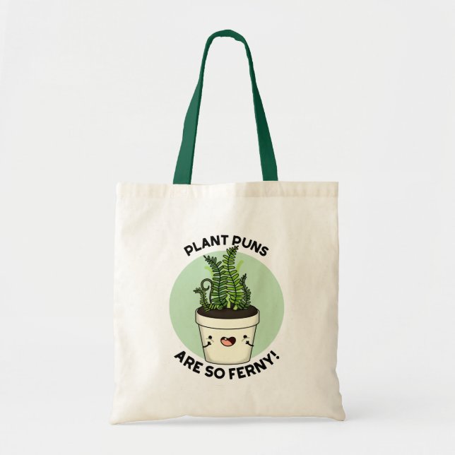 Plant Puns Are So Ferny Funny Fern Pun Tote Bag (Front)