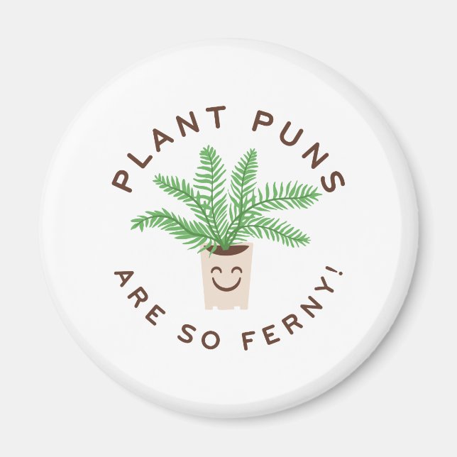 Plant Puns Are So Ferny Magnet (Front)