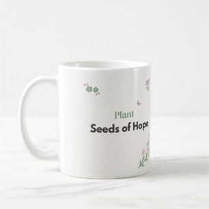 Plant Seeds of Hope Teacher Floral Coffee Mug