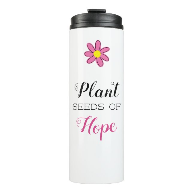 Plant Seeds of Hope Thermal Tumbler (Front)