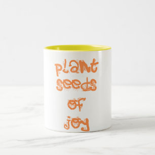 plant seeds of joy Two-Tone coffee mug