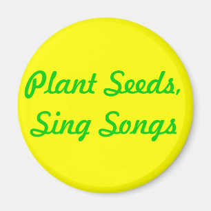 Plant Seeds. Sing Songs Magnet