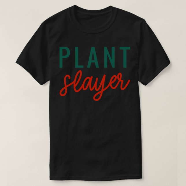 Plant Slayers T-Shirt (Design Front)