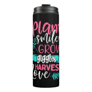 Plant Smiles Grow Giggles Love Thermal Tumbler