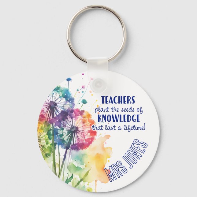 Plant the seed of knowledge Dandelion quote Key Ring (Front)