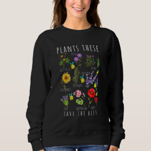 Plant These Save The Bee Fun Honey Flower Beekeepe Sweatshirt