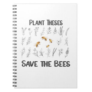 Plant These Save the Bees -  Beekeeper Nature Love Notebook