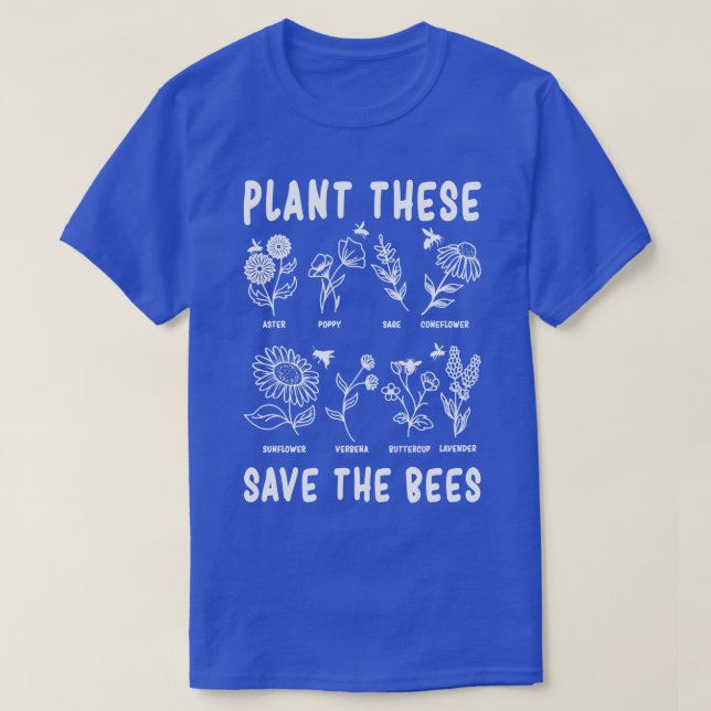 Plant These Save The Bees Plants Bees Gift T-Shirt (Design Front)