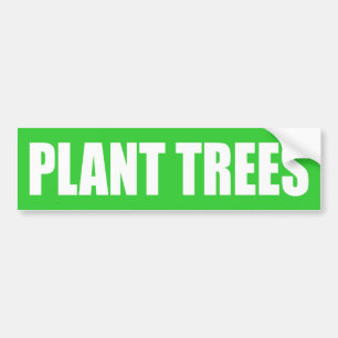 Plant Trees Bumper Sticker