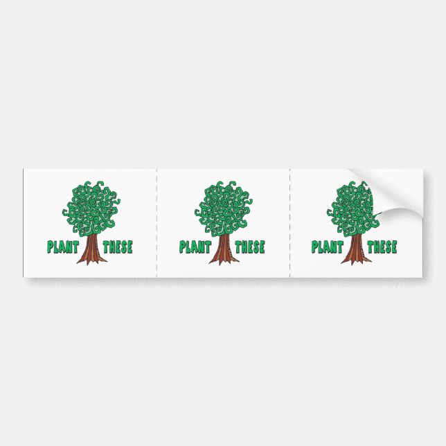Plant Trees Bumper Sticker (Front)