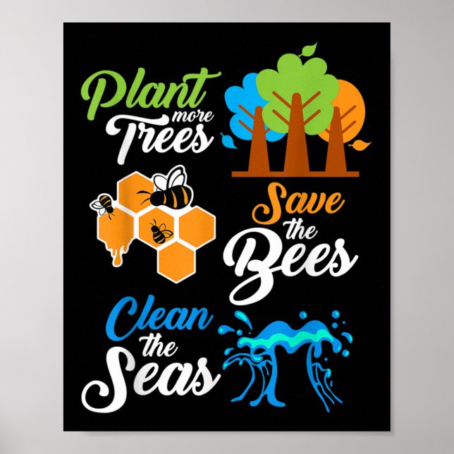Plant Trees, Save Bees, Clean Seas Environmental P Poster (Front)