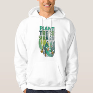 Plant Trees, Save Bees Hoodie