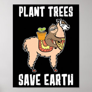 Plant Trees Save Earth Sloth And Lama Alpaca Earth Poster