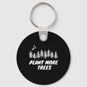 Plant Trees Tree Hugger Earth Day Arbor Day 1 Key Ring