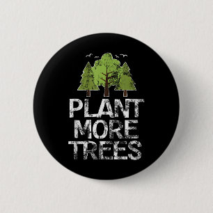 Plant Trees Tree Hugger Earth Day Arbor Day 6 Cm Round Badge