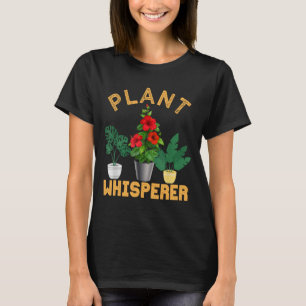 Plant Whisperer Funny Gardening Botanical Garden G T-Shirt