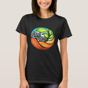 Plant Whisperer Herbalist Gardener T-Shirt