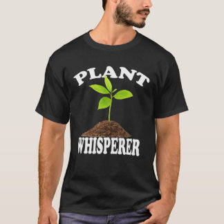 Plant Whisperer Hobby Gardening Botanical Horticul T-Shirt