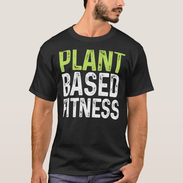 PLANTBASED Fitness - Vegan Plant Based Funny Vegan T-Shirt (Front)