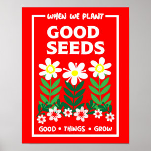 Planting Good Seeds    Poster