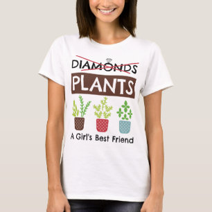 Plants - A Girl's Best Friend Funny Gardener T-Shirt