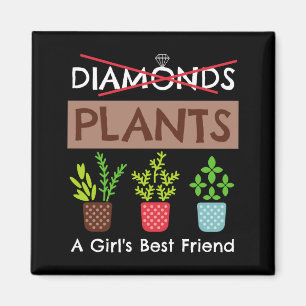 Plants A Girls Best Friend Funny Gardener T Shirt Magnet