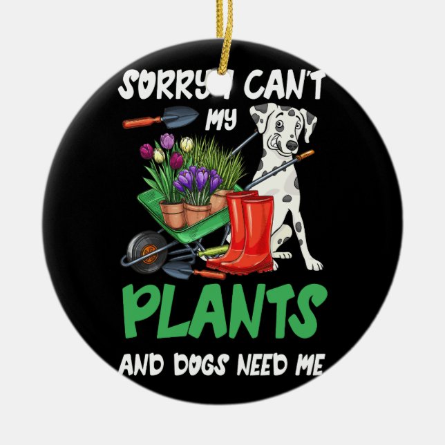 Plants and Dog Lover Gardener Funny Gardening and  Ceramic Ornament (Front)