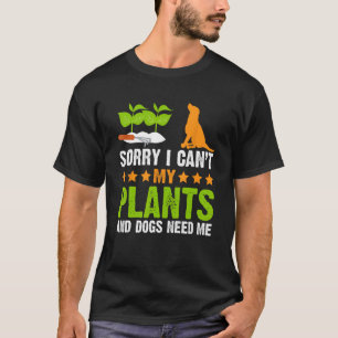 Plants and Dog Lover Gardener Funny Gardening and  T-Shirt