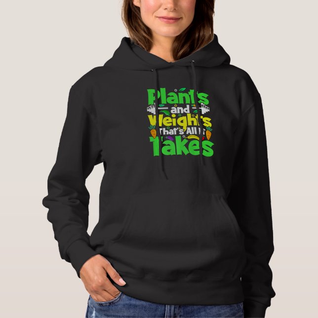 Plants And Weights Thats All It Takes Vegan Weight Hoodie (Front)