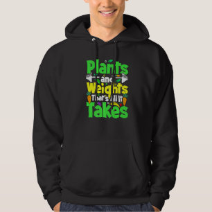 Plants And Weights Thats All It Takes Vegan Weight Hoodie