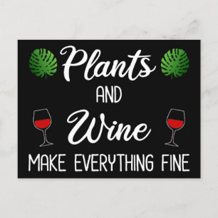 Plants and Wine Make Everything Fine Postcard