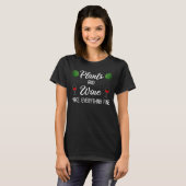 Plants and Wine Make Everything Fine T-Shirt (Front Full)
